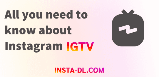 All you need to know about Instagram IGTV